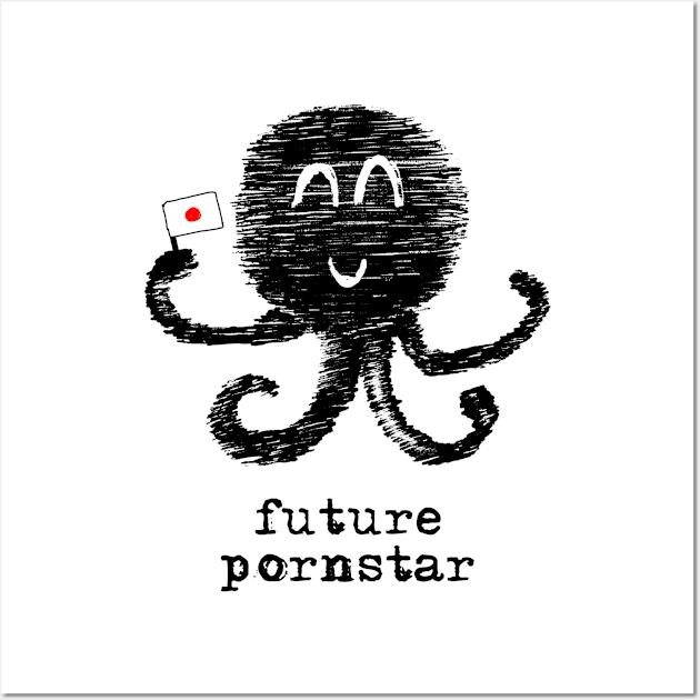 Kawaii hentai octopus – Future pornstar (black on white) Wall Art by LiveForever